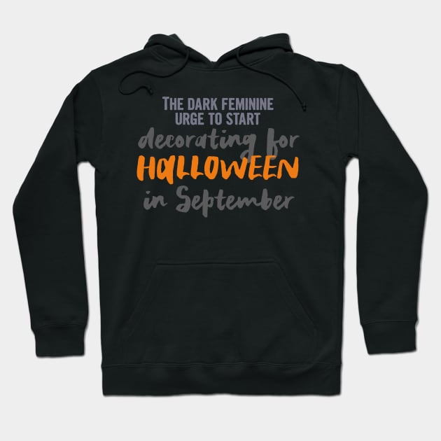 Decorating for halloween in september, halloween gift idea 2022 Hoodie by Myteeshirts